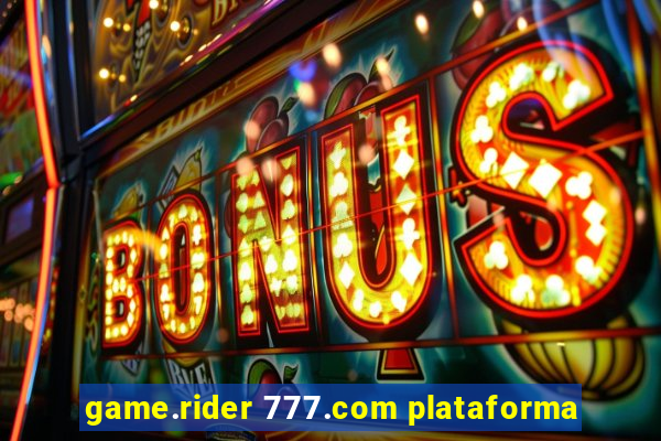 game.rider 777.com plataforma