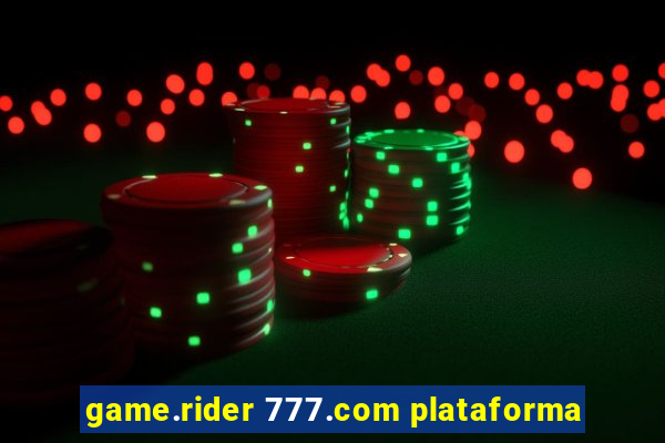 game.rider 777.com plataforma