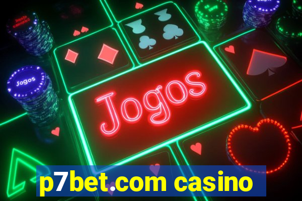 p7bet.com casino