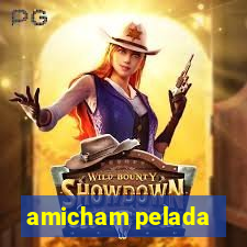 amicham pelada