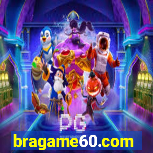 bragame60.com