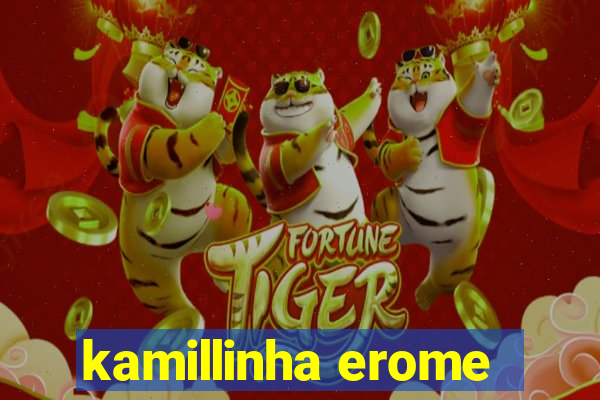 kamillinha erome