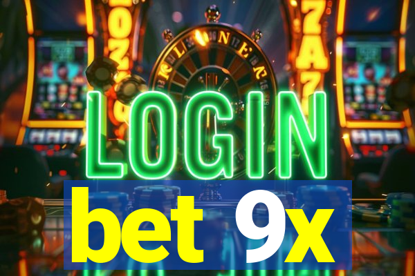 bet 9x