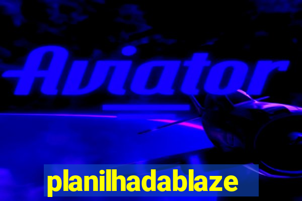 planilhadablaze