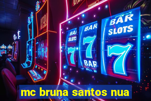 mc bruna santos nua