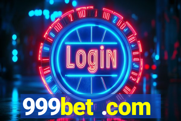 999bet .com