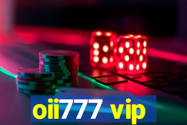 oii777 vip