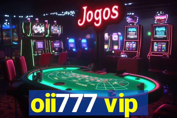 oii777 vip