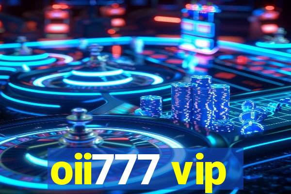 oii777 vip