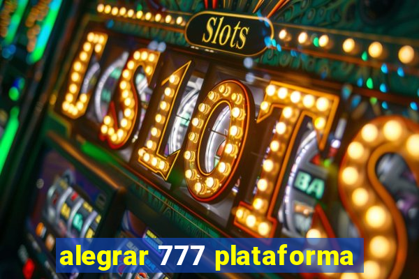 alegrar 777 plataforma