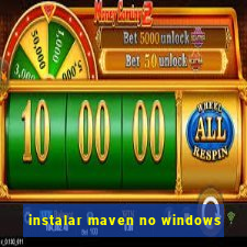 instalar maven no windows