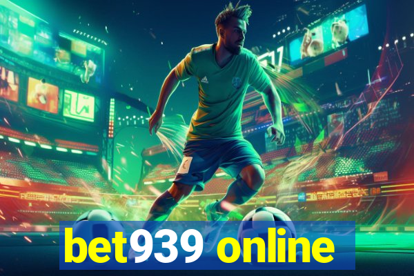bet939 online