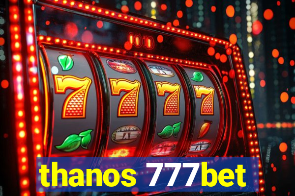 thanos 777bet