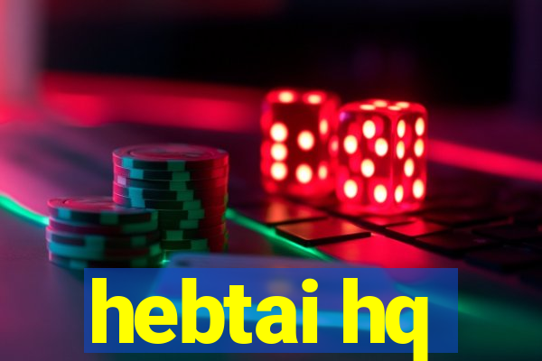 hebtai hq