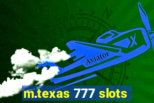 m.texas 777 slots