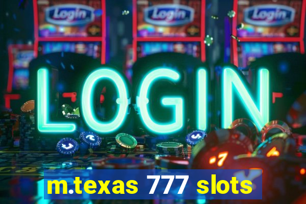 m.texas 777 slots