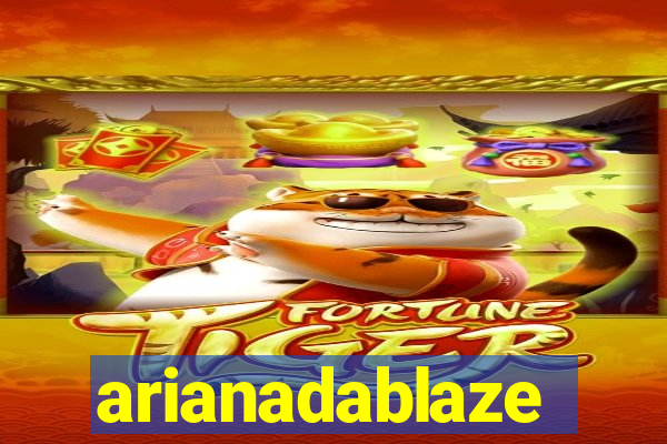 arianadablaze