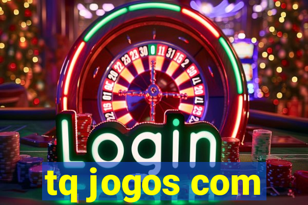tq jogos com