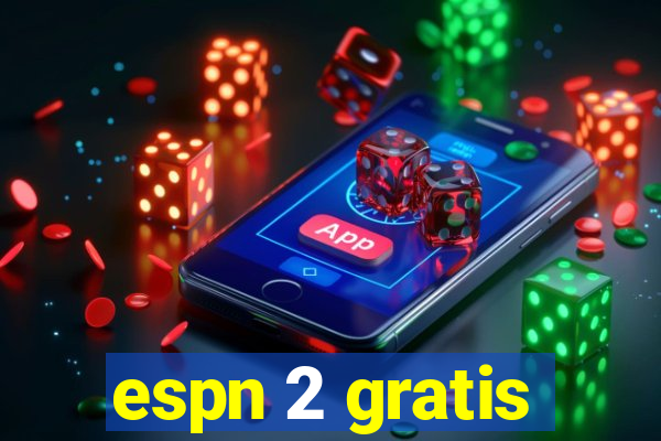 espn 2 gratis