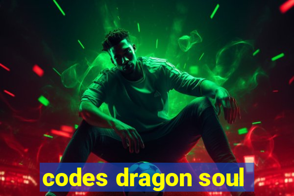 codes dragon soul