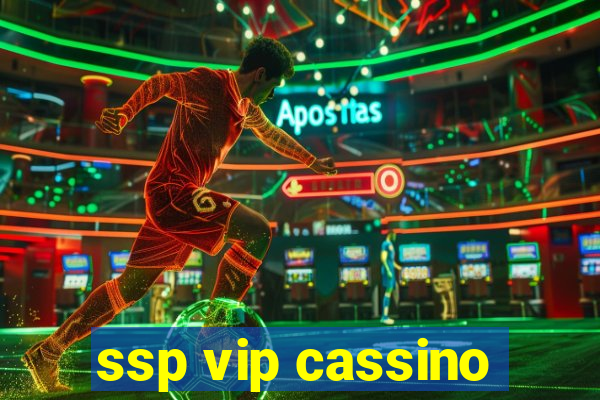 ssp vip cassino
