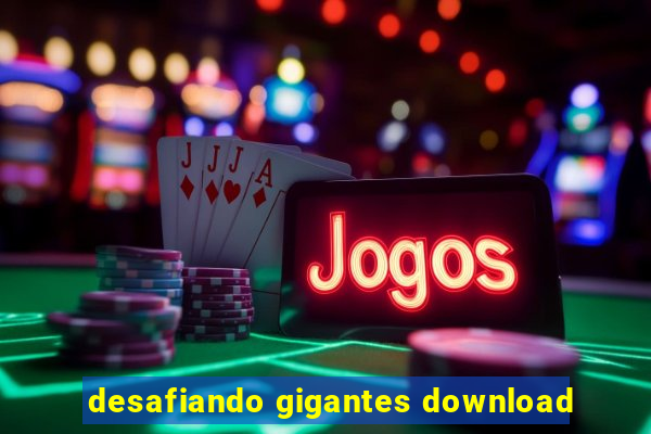 desafiando gigantes download