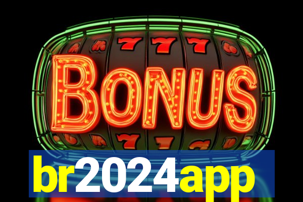 br2024app