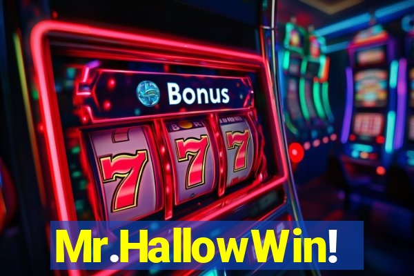 Mr.HallowWin!