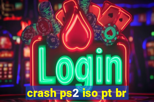 crash ps2 iso pt br