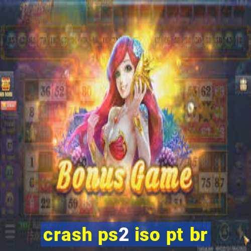 crash ps2 iso pt br