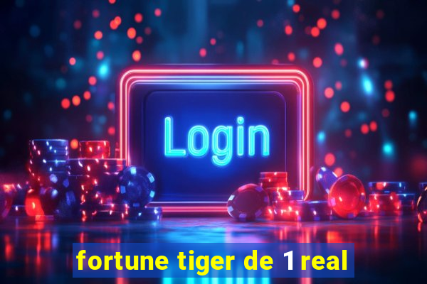 fortune tiger de 1 real