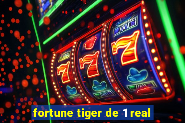 fortune tiger de 1 real