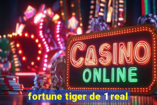 fortune tiger de 1 real