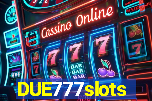DUE777slots