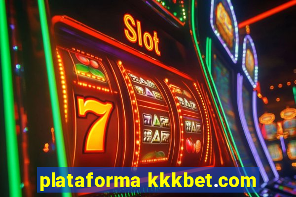 plataforma kkkbet.com