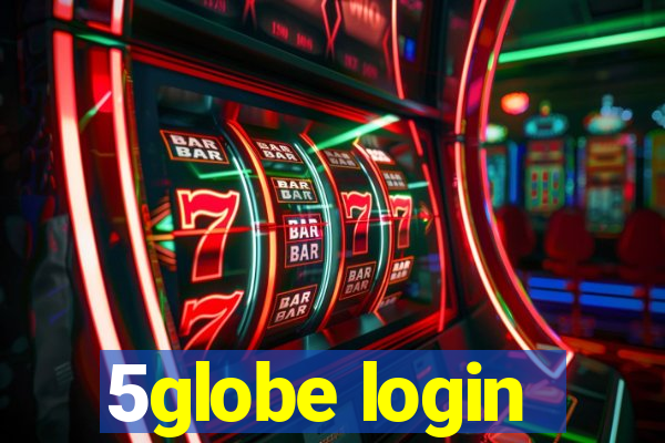 5globe login
