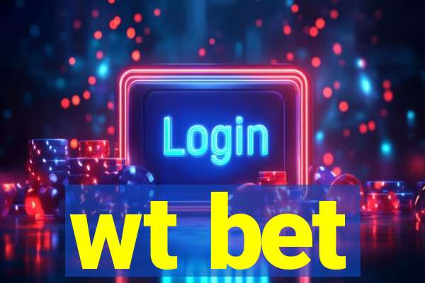 wt bet
