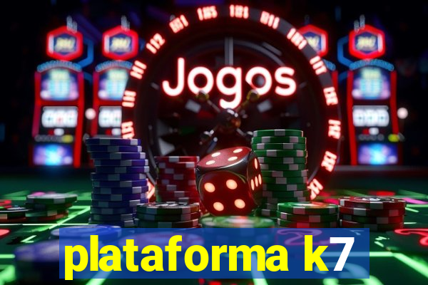 plataforma k7