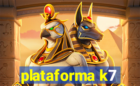 plataforma k7