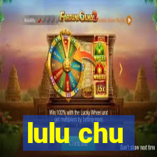lulu chu