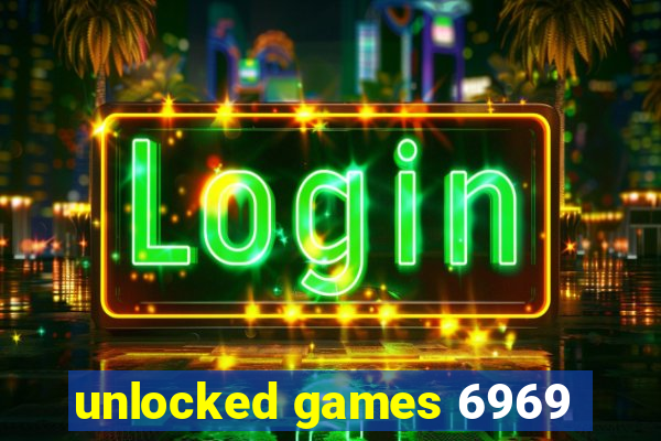 unlocked games 6969