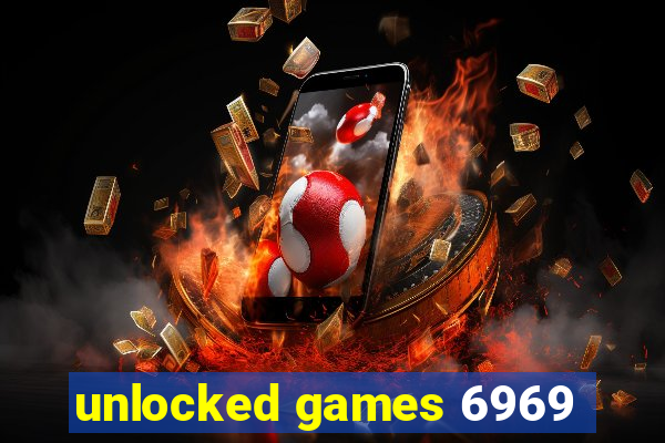 unlocked games 6969