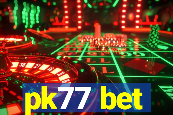 pk77 bet