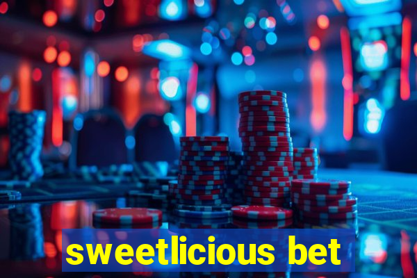 sweetlicious bet