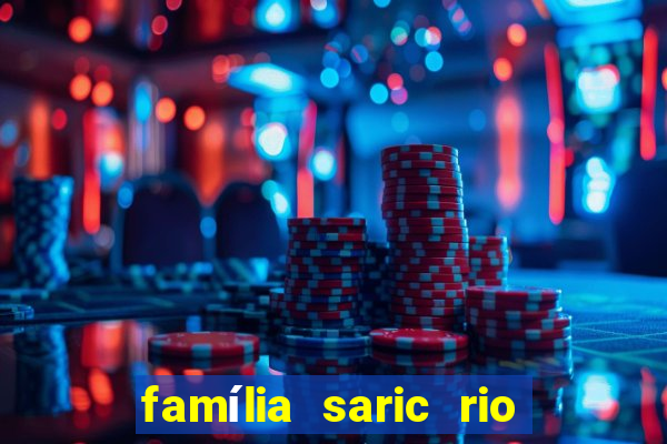 família saric rio de janeiro