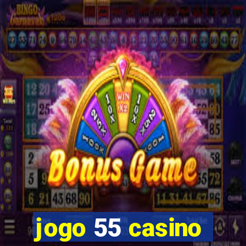 jogo 55 casino