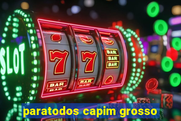 paratodos capim grosso