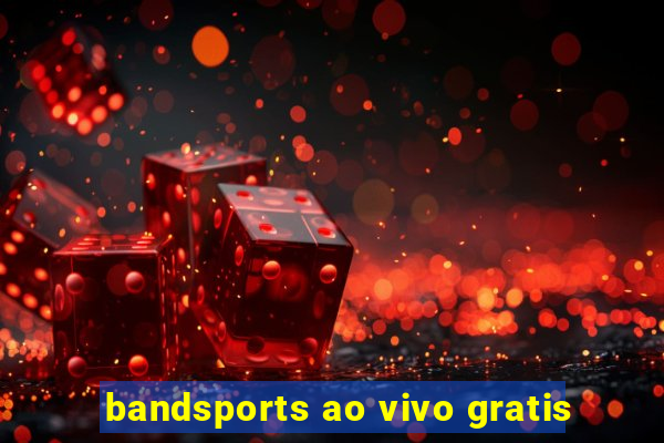 bandsports ao vivo gratis