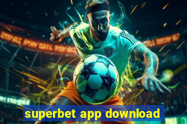 superbet app download