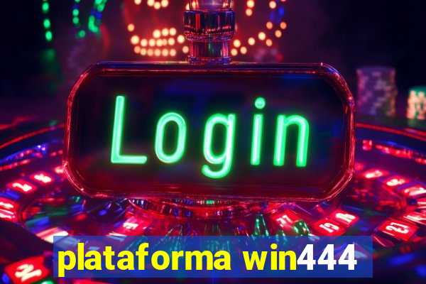 plataforma win444